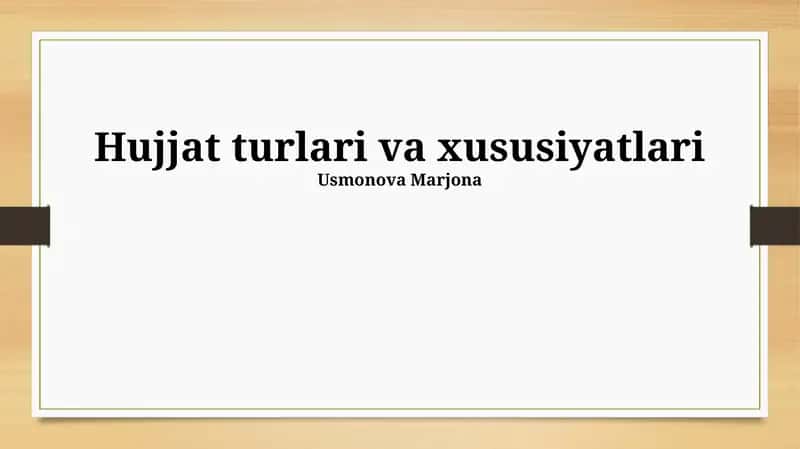 Hujjatlarning turlari va xususiyatlari 1