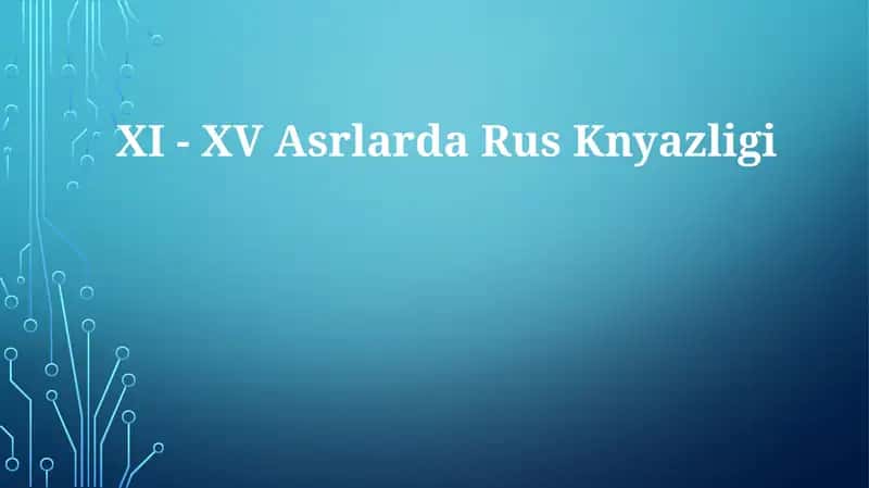 XI - XV Asrlarda RusKnyazligi 1