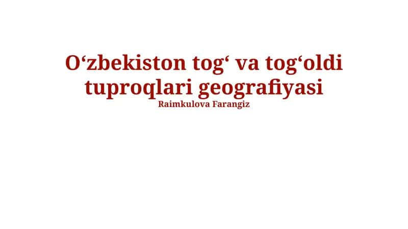 Oʻzbekiston togʻ va togʻoldi tuproqlari geografiyasi 1