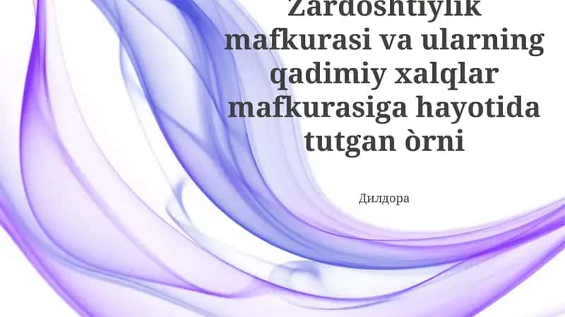 Zardòshtiylik mafkurasi va ularning qadimiy xalqlar mafkurasiga hayotida tutgan òrni 1