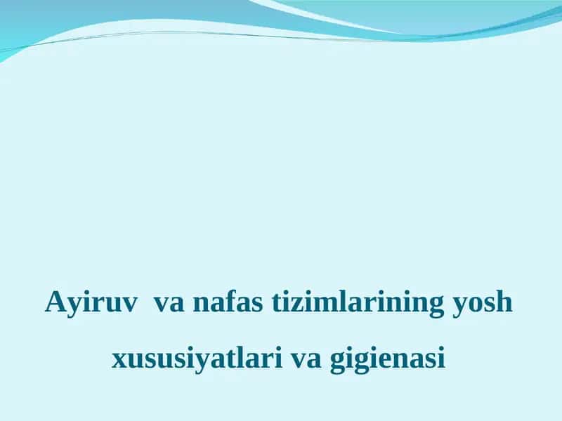 Ayiruvva nafastizimlariningyosh xususiyatlari va gigienasi 1
