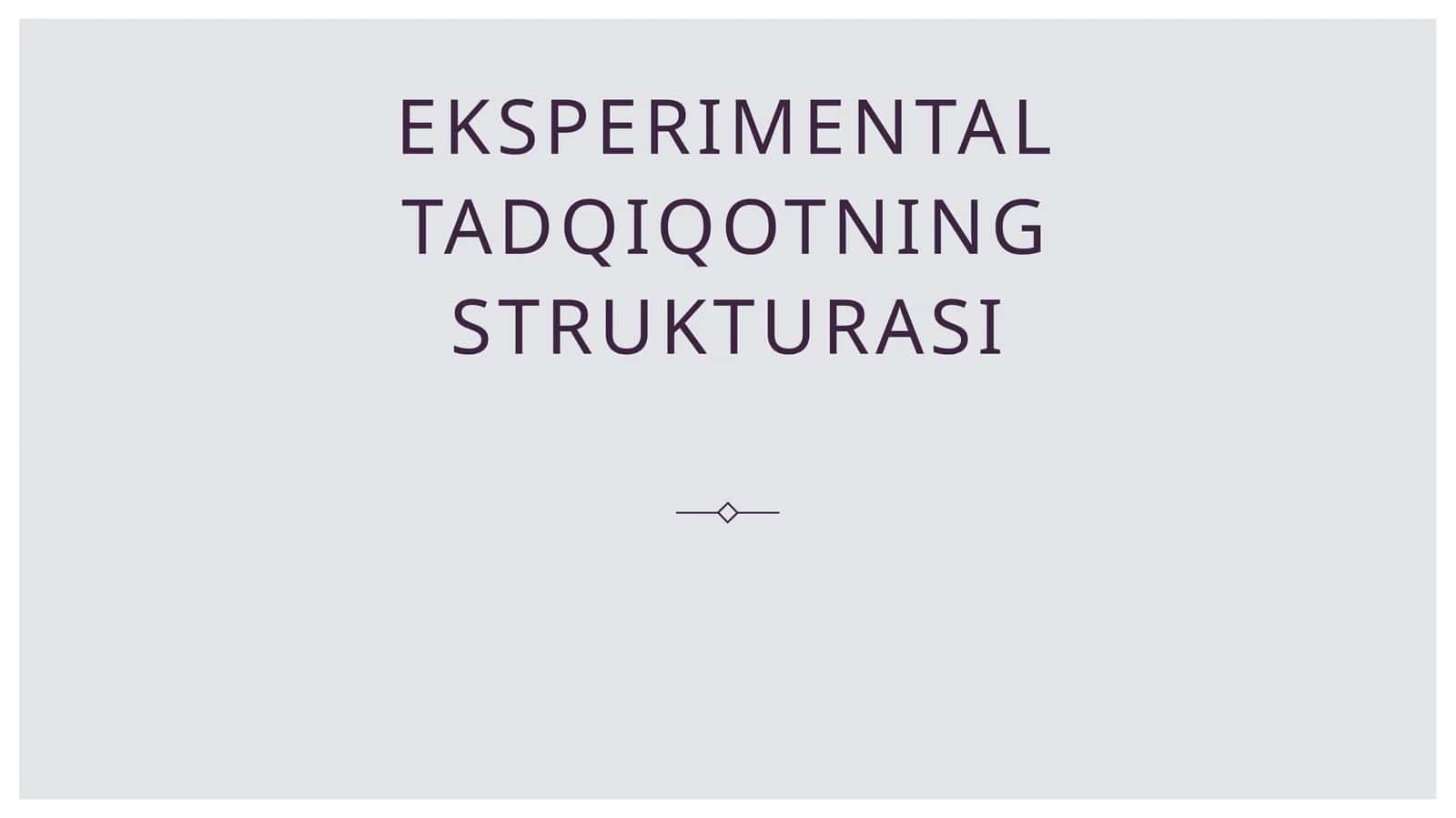 Eksperimental tadqiqotning strukturasi 1