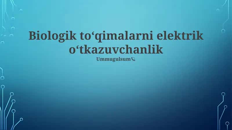 Biologik toʻqimalarni elektrik oʻtkazuvchanlik 1