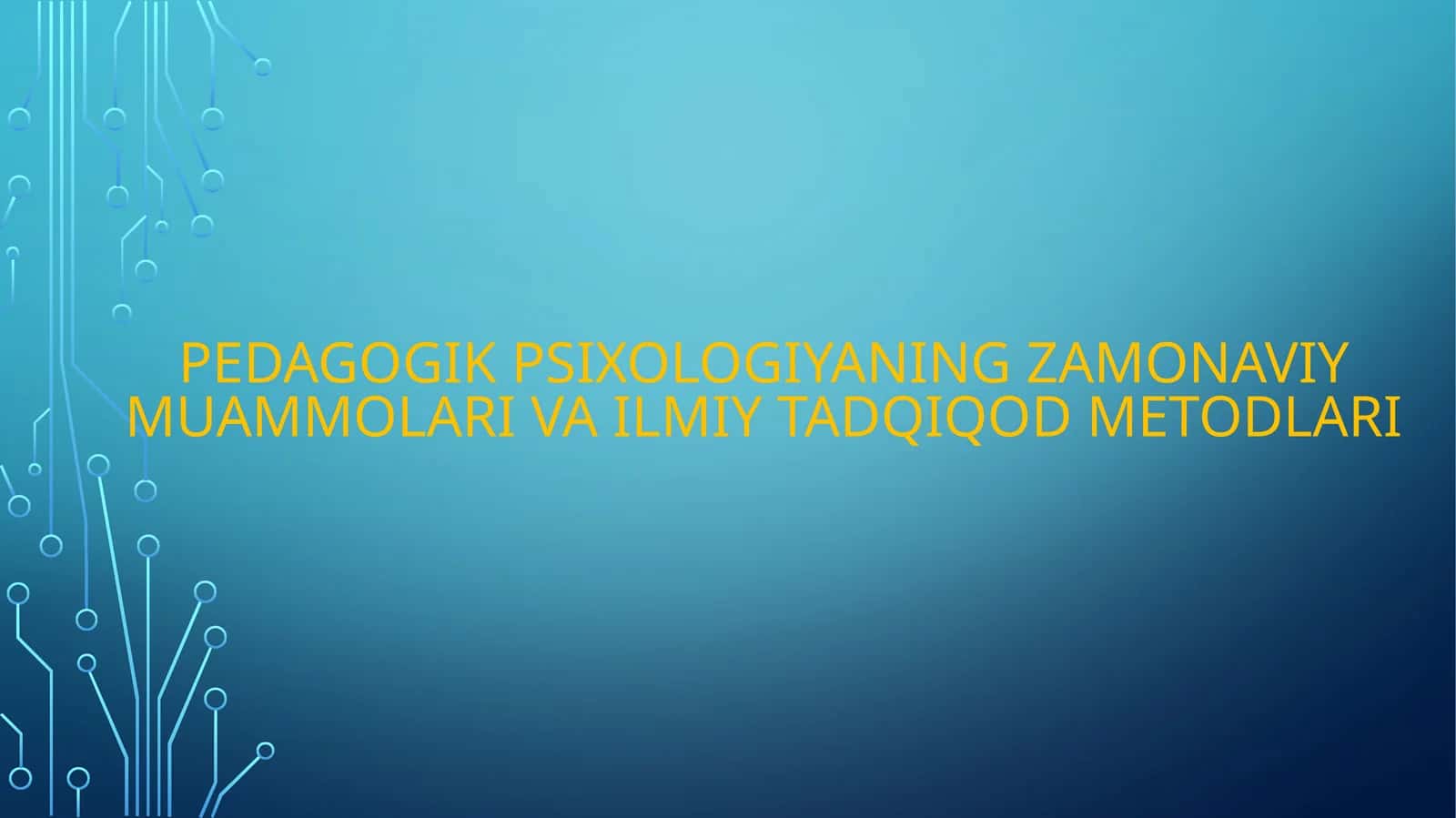 Pedagogik psixologiyaning zamonaviy muammolari va ilmiy tadqiqod metodlari 1