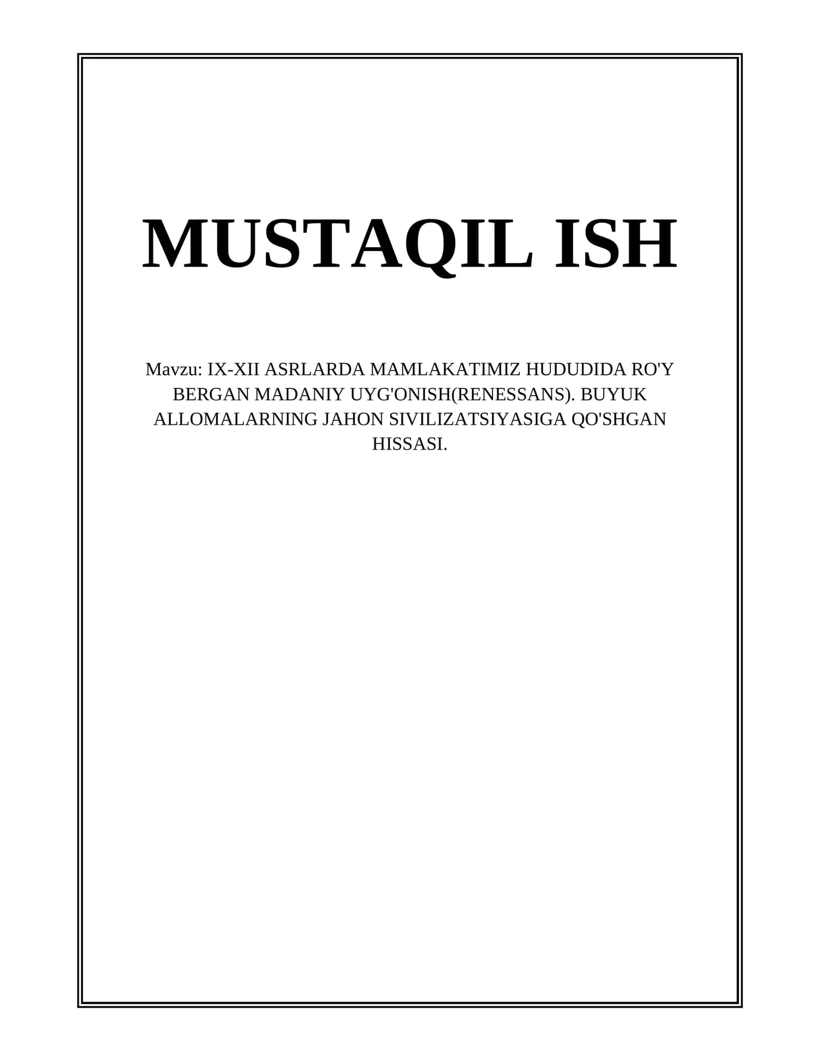 IX-XII ASRLARDA MAMLAKATIMIZ HUDUDIDA RO'Y BERGAN MADANIY UYG'ONISH(RENESSANS). BUYUK ALLOMALARNING JAHON SIVILIZATSIYASIGA QO'SHGAN HISSASI 1