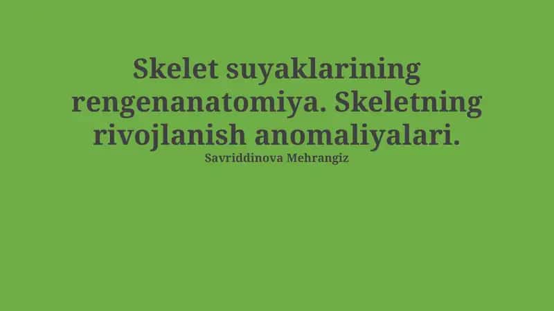 Skelet suyaklarining rengenanatomiya. Skeletning rivojlanish anomaliyalari 1