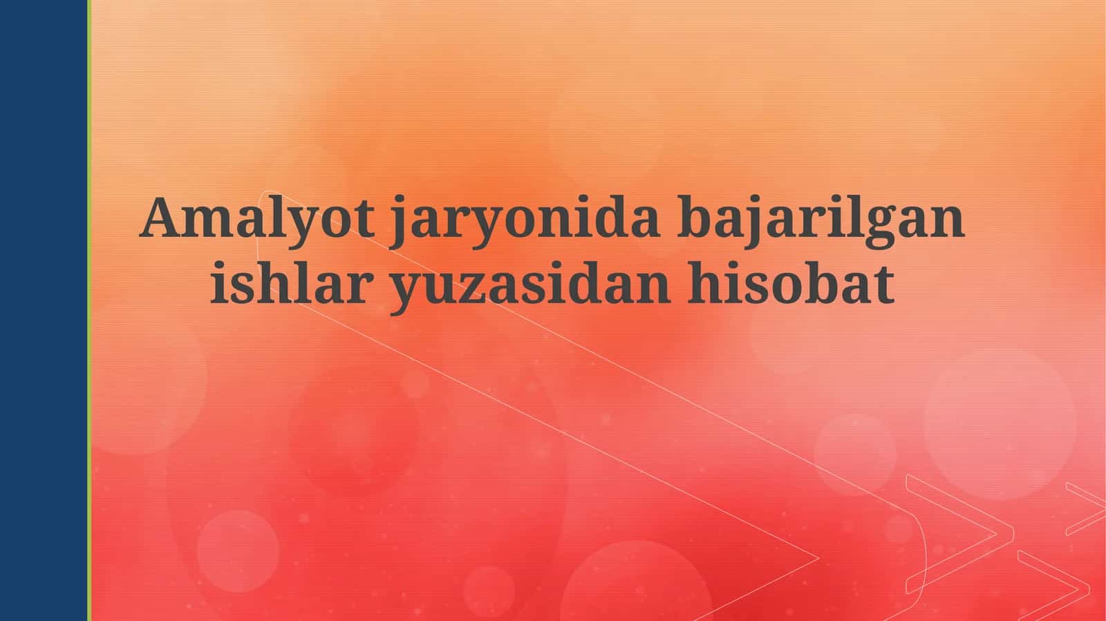 Amalyotjaryonidabajarilganishlaryuzasidanhisobat 1
