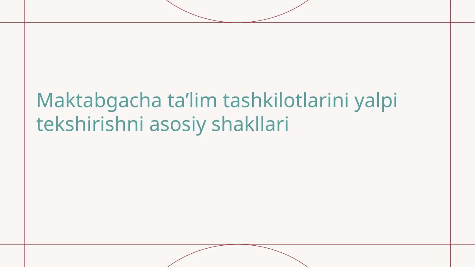 Maktabgacha taʼlim tashkilotlarini yalpi tekshirishni asosiy shakllari 1