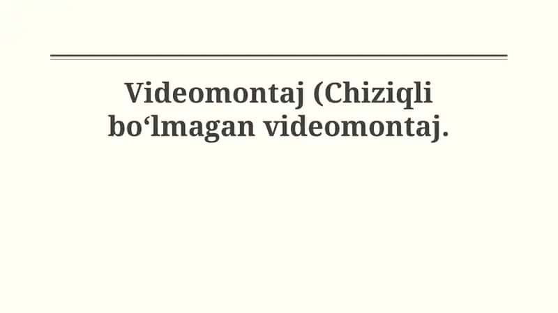 Video tahrirlash (Chiziqli bo‘lmagan videomontaj) 1