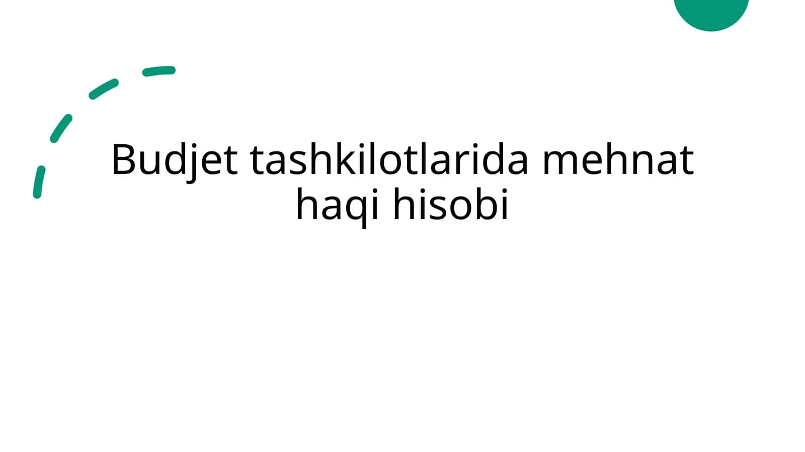 Byudjet tashkilotlarida mehnat haqi hisobi 1