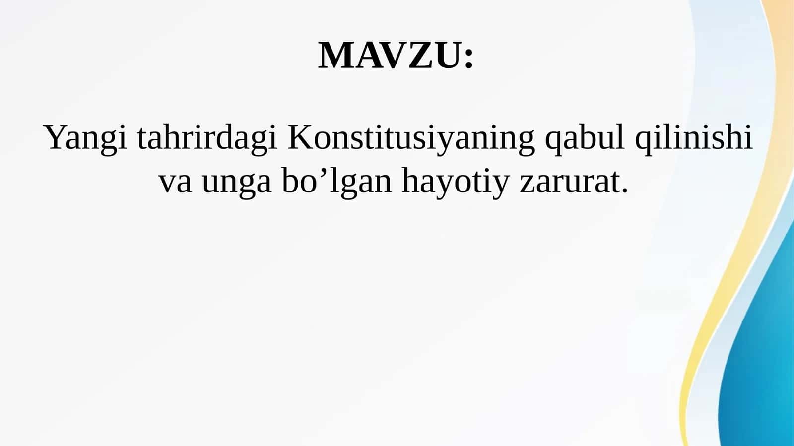 Yangi tahrirdagi Konstitutsiyaning qabul qilinishi va unga bo’lgan hayotiy zarurat 1