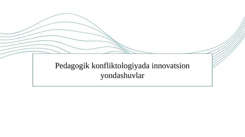 Pedagogik konfliktologiyada innovatsion yondashuvlar slayd 1