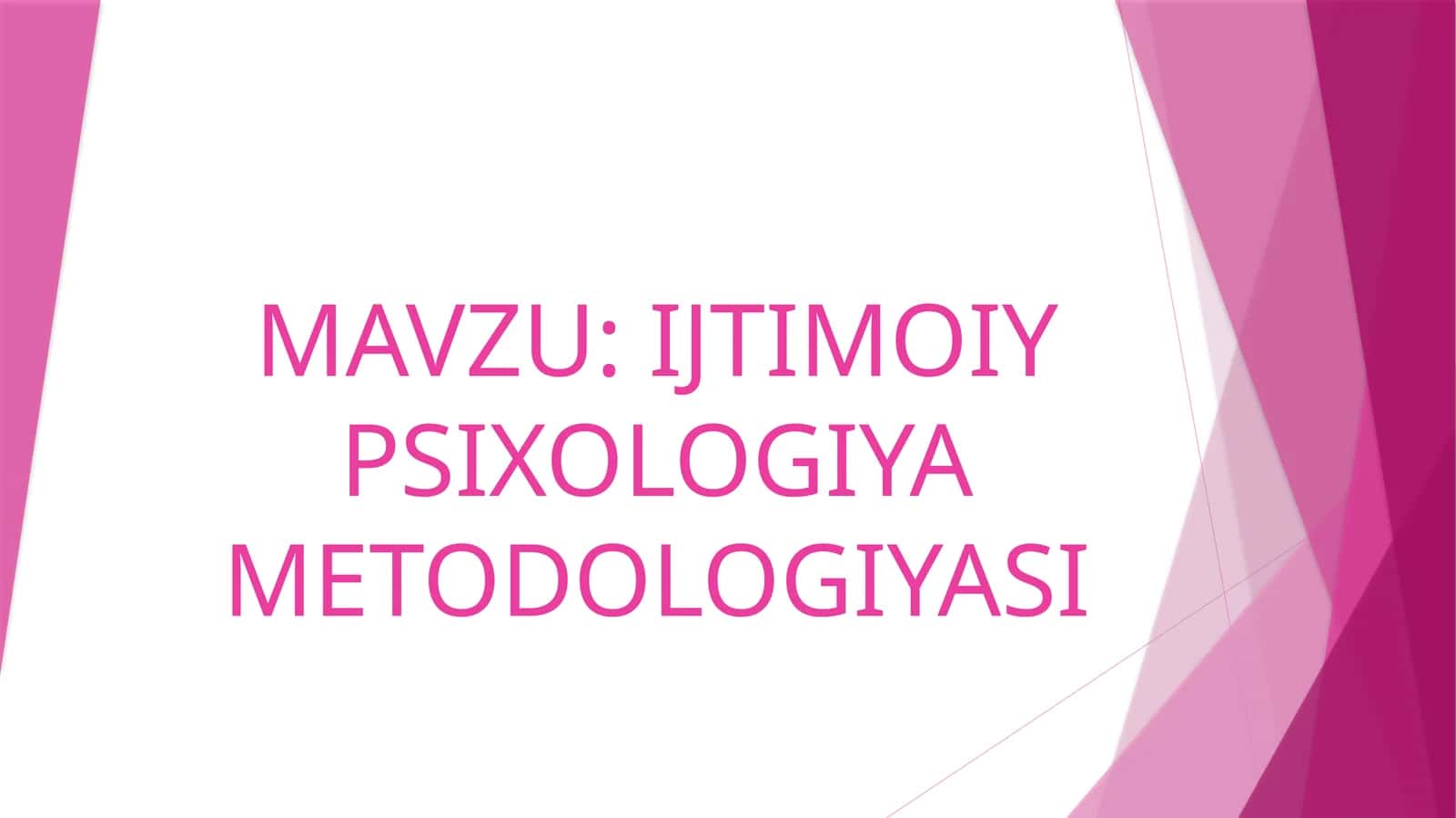 IJTIMOIY PSIXOLOGIYA METODOLOGIYASI 1