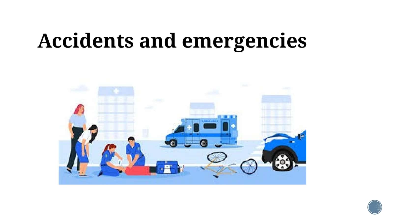 Accidents and emergencies 1