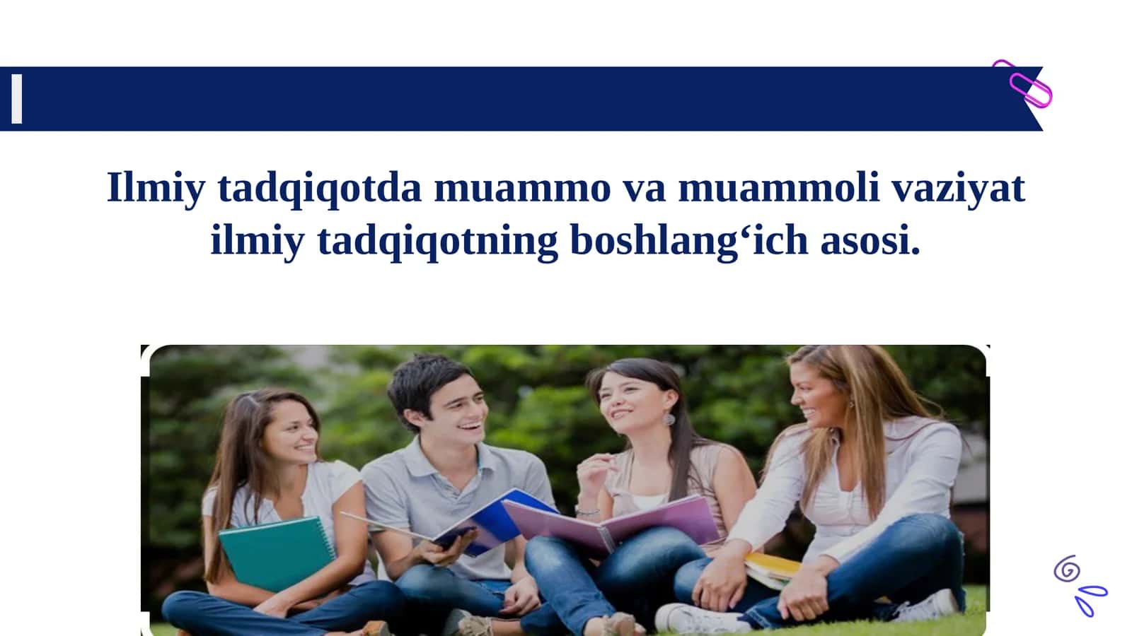 Ilmiy tadqiqotda muammo va muammoli vaziyat ilmiy tadqiqotning boshlang‘ich asosi 1