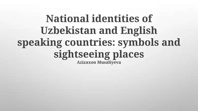 National identities of Uzbekistan and English speaking countries: symbols and sightseeing places 1