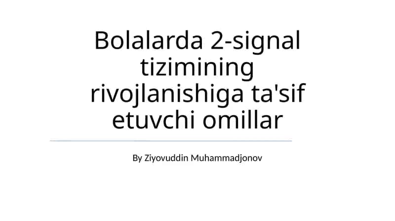 Bolalarda 2-signal tizimining rivojlanishiga ta'sif etuvchi omillar 1