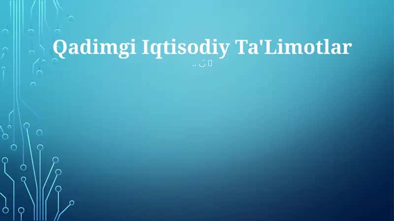 Qadimgi Iqtisodiy Ta'limotlar 1