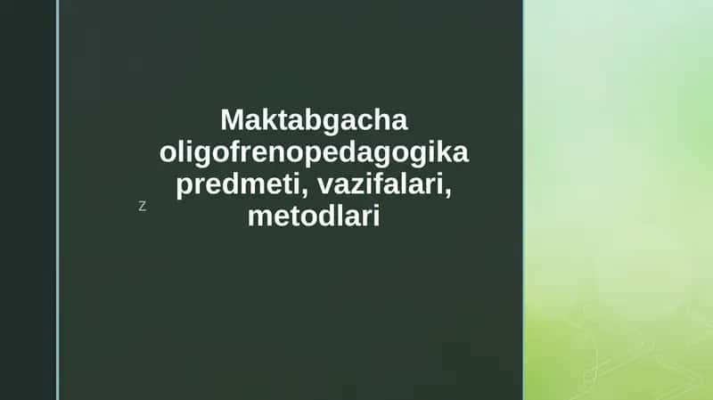 Maktabgacha oligofrenopedagogika predmeti, vazifalari, metodlari 1