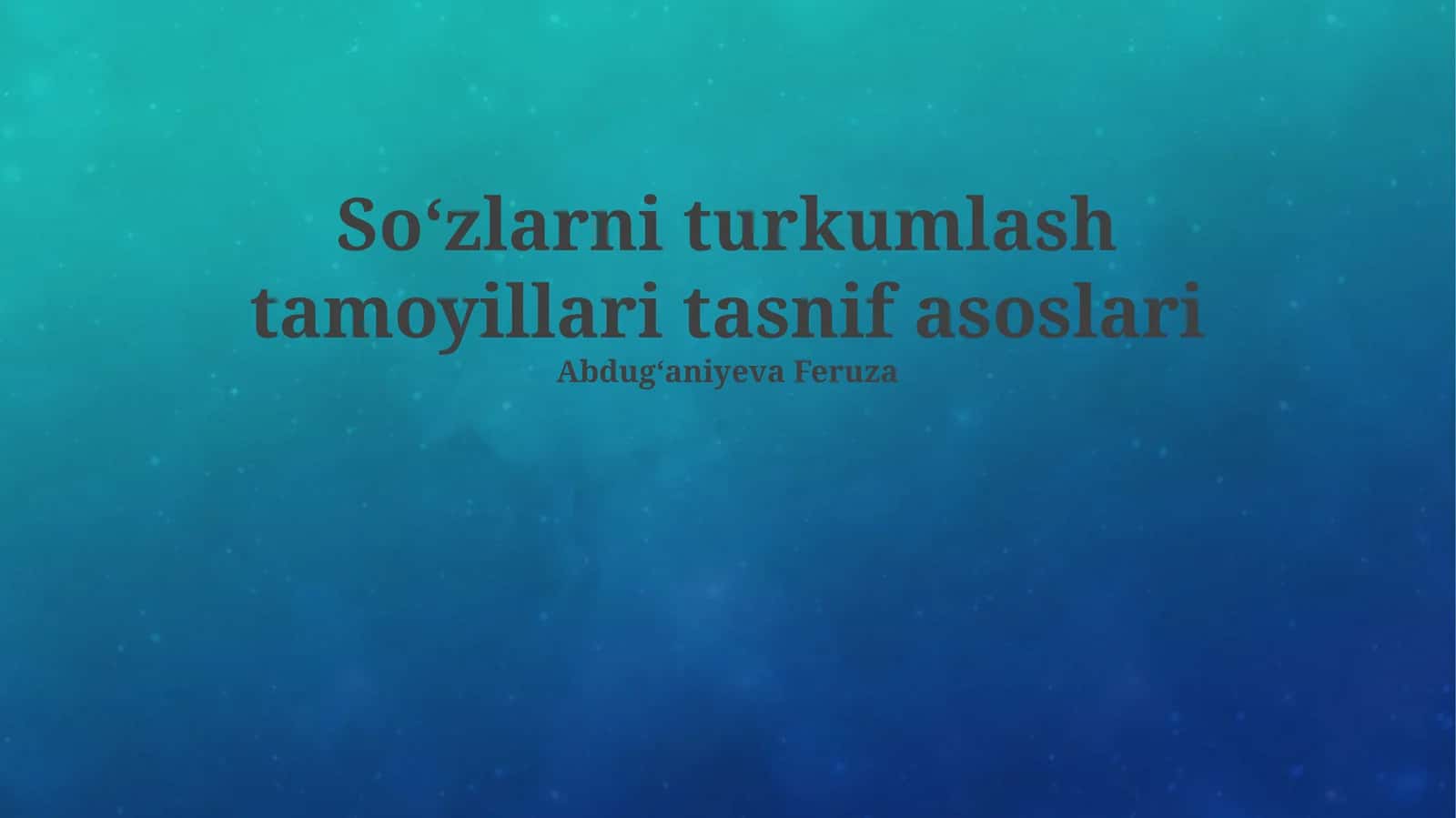 Soʻzlarni turkumlash tamoyillari tasnif asoslari 1