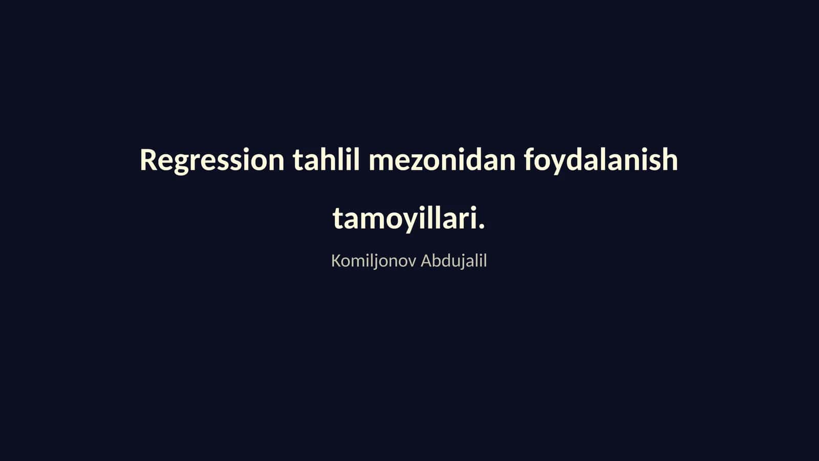 Regression tahlil mezonidan foydalanish tamoyillari 1