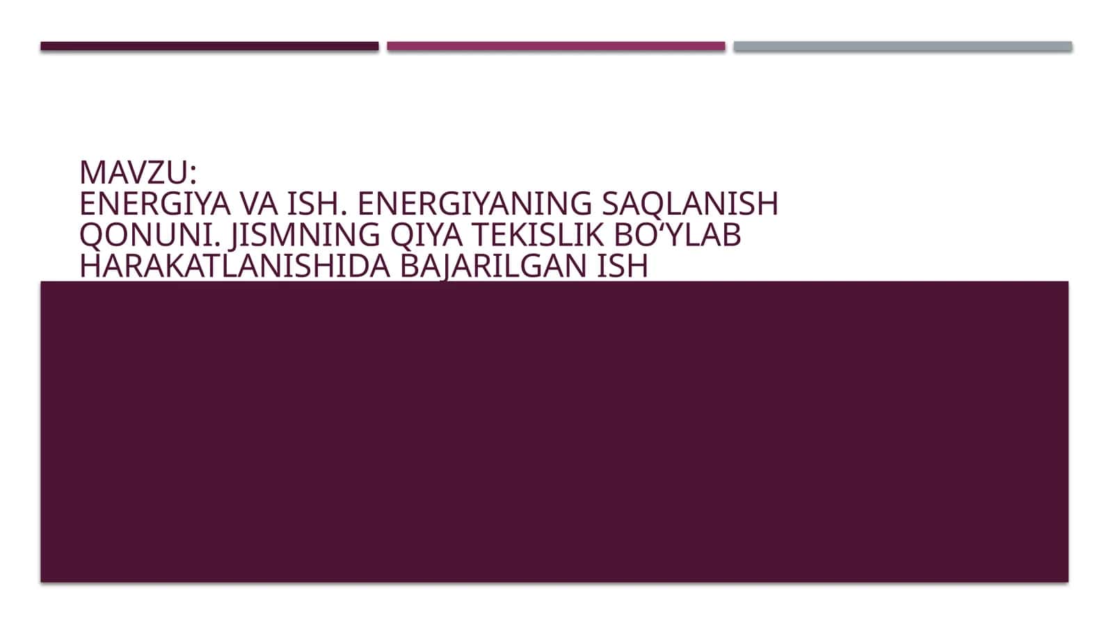 ENERGIYA VA ISH. ENERGIYANING SAQLANISH QONUNI. JISMNING QIYA TEKISLIK BO‘YLAB HARAKATLANISHIDA BAJARILGAN ISH 1