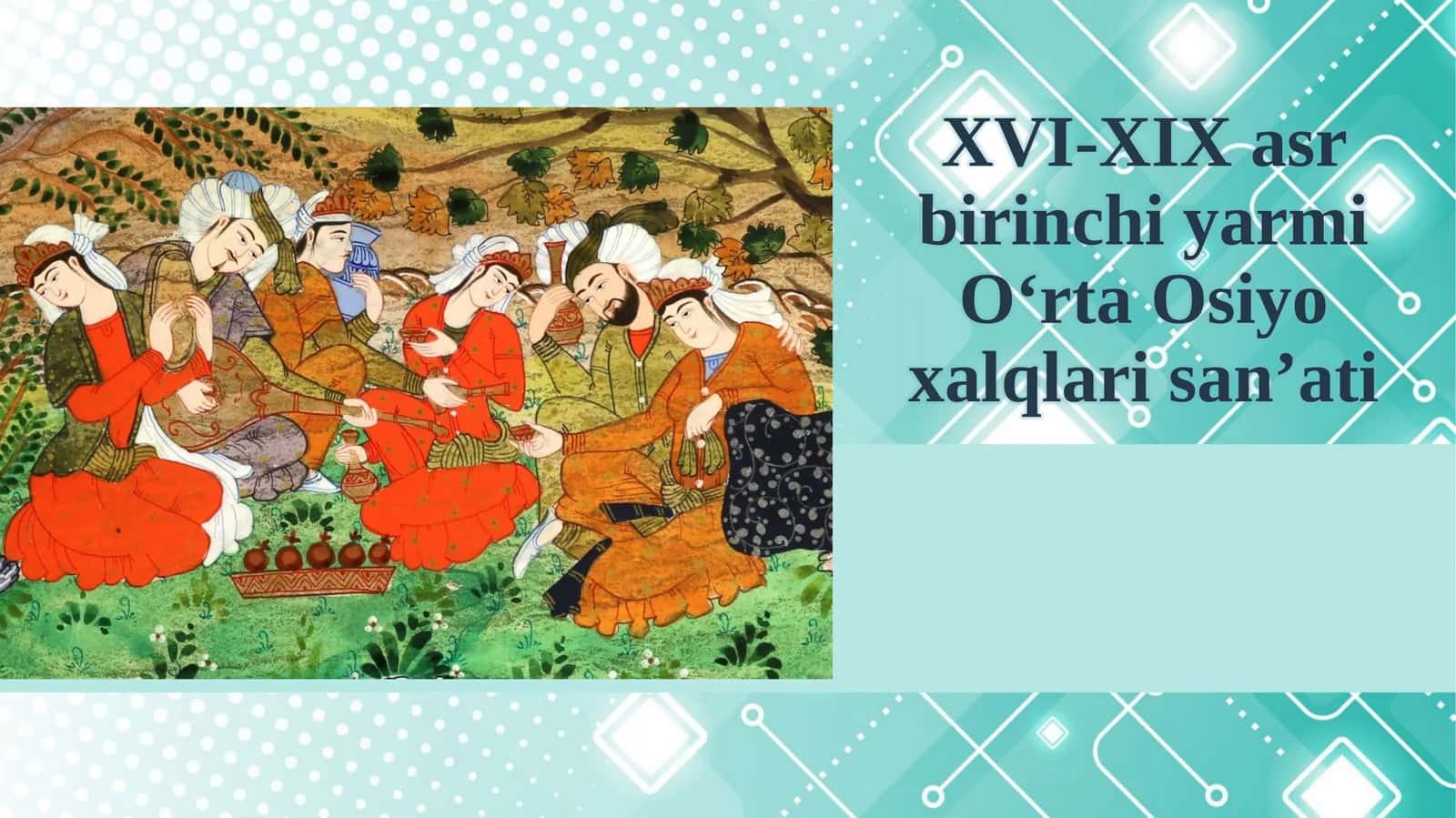 XVI-XIX asr birinchi yarmi O'rtta Osiyo xalqlari san'ati 1