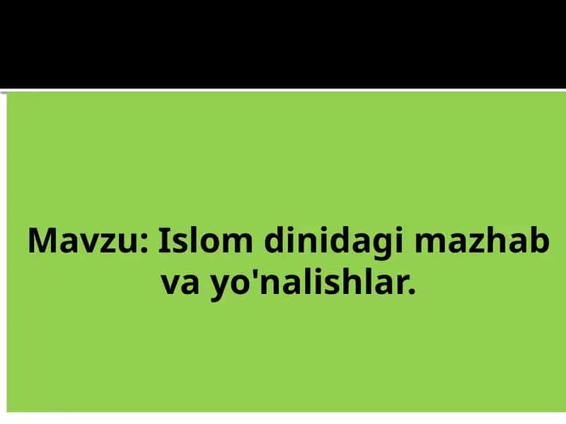 Islamdagi mazhab va yo'nalishlar 1