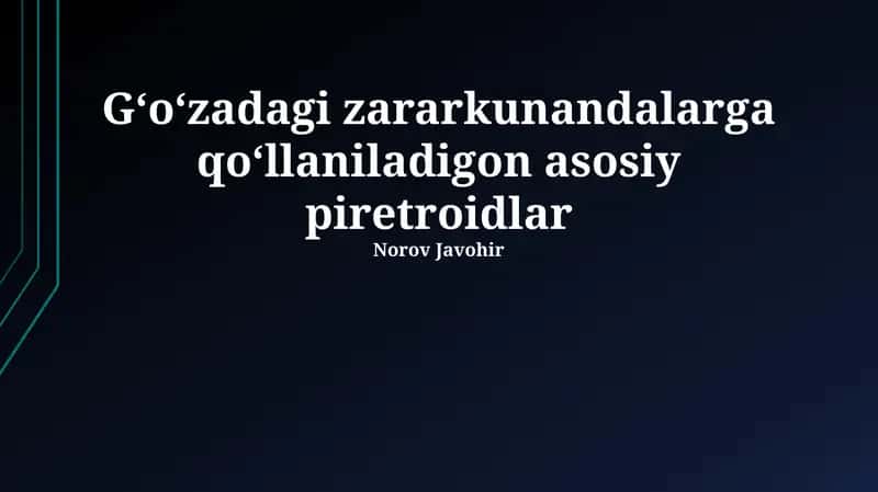 Gʻoʻzadagi zararkunandalarga qoʻllaniladigon asosiy piretroidlar 1