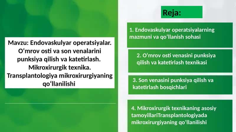 Endovaskulyar operatsiyalar. Oʻmrov osti va son venalarini punksiya qilish va katetirlash.  Mikroxirurgik texnika. Transplantologiya mikroxirurgiyaning qoʻllanilishi 1