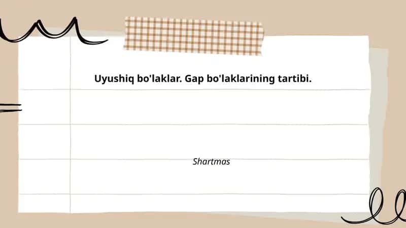 Uyushiq bo'laklar va gap bo'laklarining tartibi 1