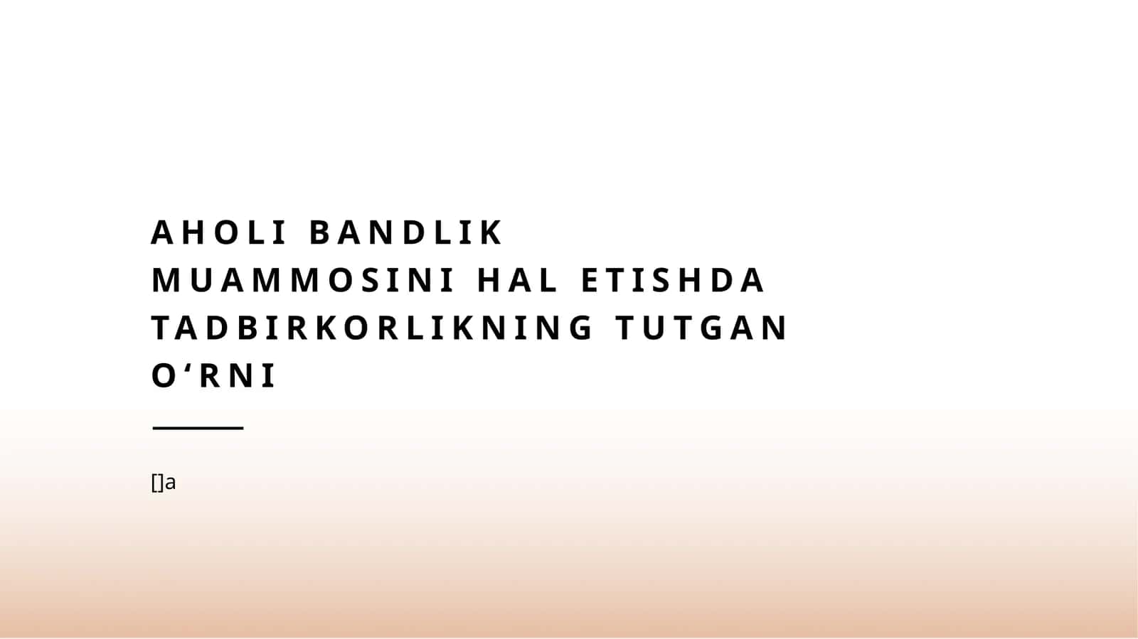 Aholi bandlik muammosini hal etishda tadbirkorlikning tutgan oʻrni 1