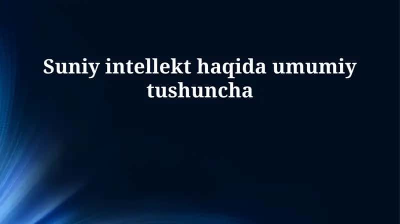 Sun'iy intellektga umumiy kirish 1