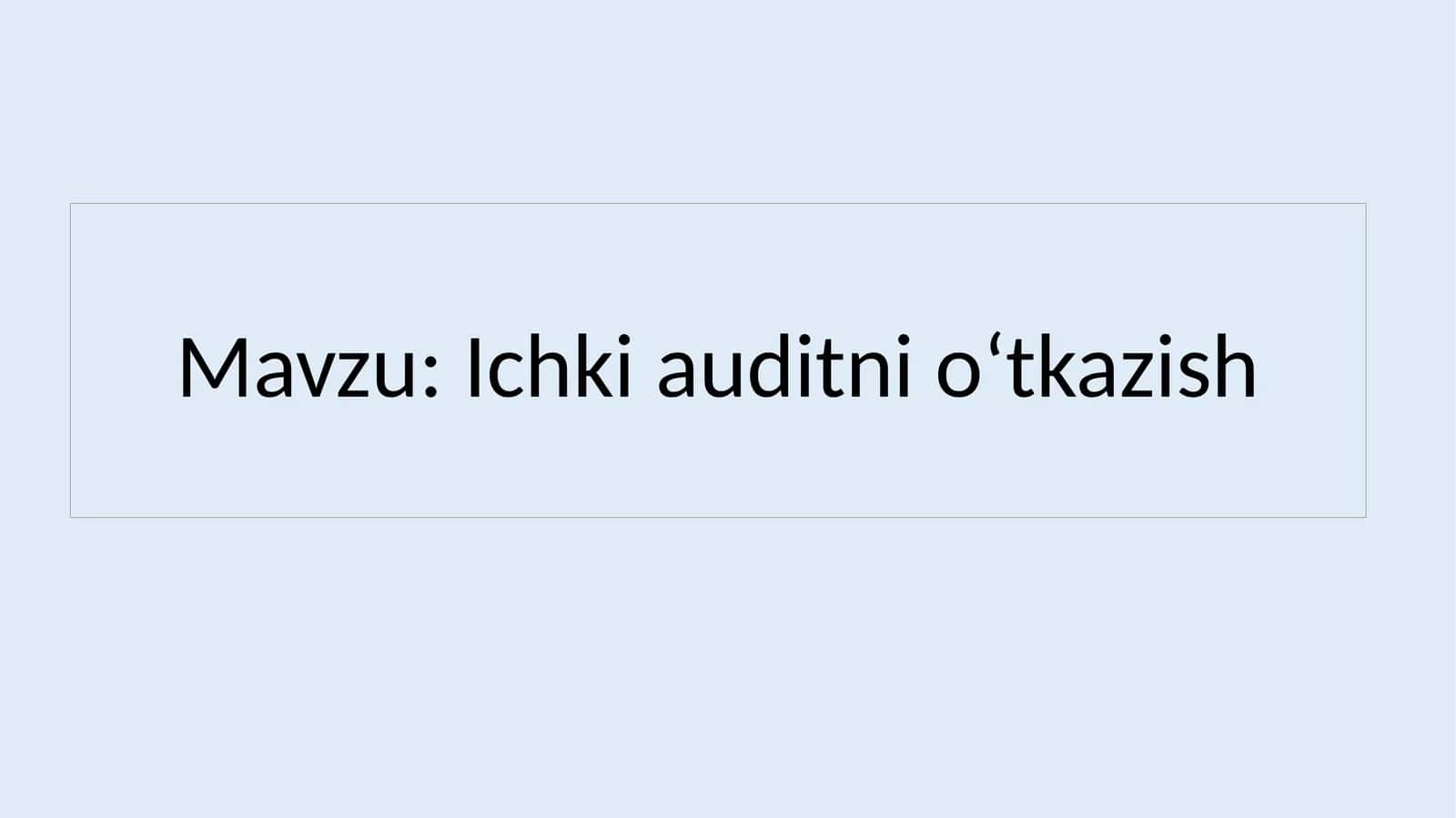 Ichki auditni o‘tkazish 1