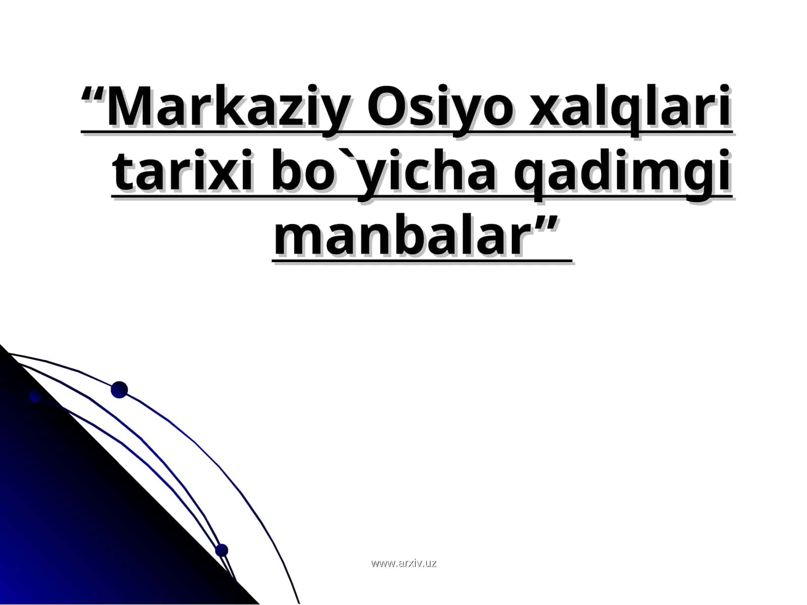 Markaziy Osiyo xalqlari tarixi bo'yicha qadimgi manbalar 1