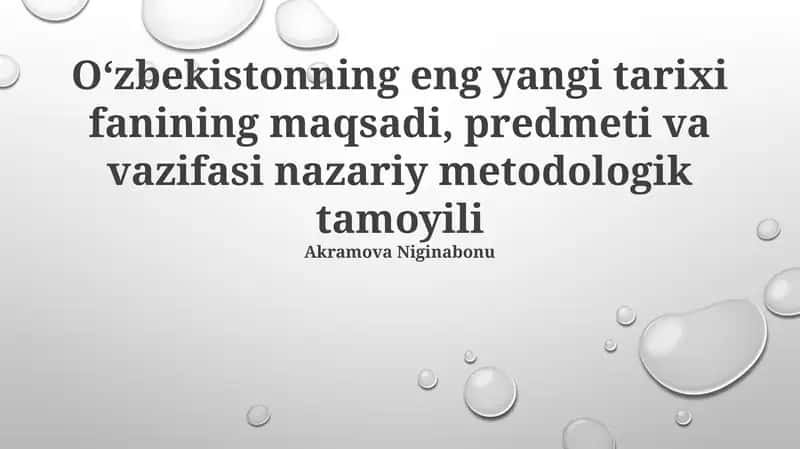 Oʻzbekistonning eng yangi tarixi fanining maqsadi, predmeti va vazifasi nazariy metodologik tamoyili 1