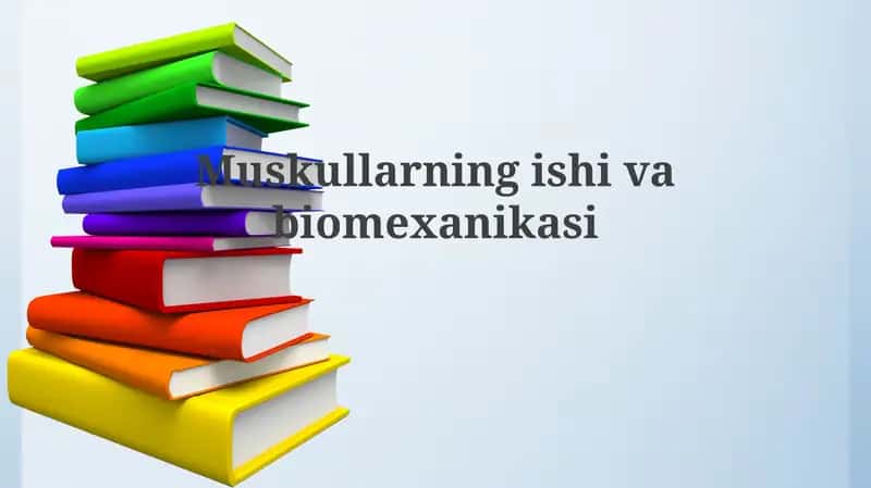 Mushaklarning ishlashi va biomekanikasi 1