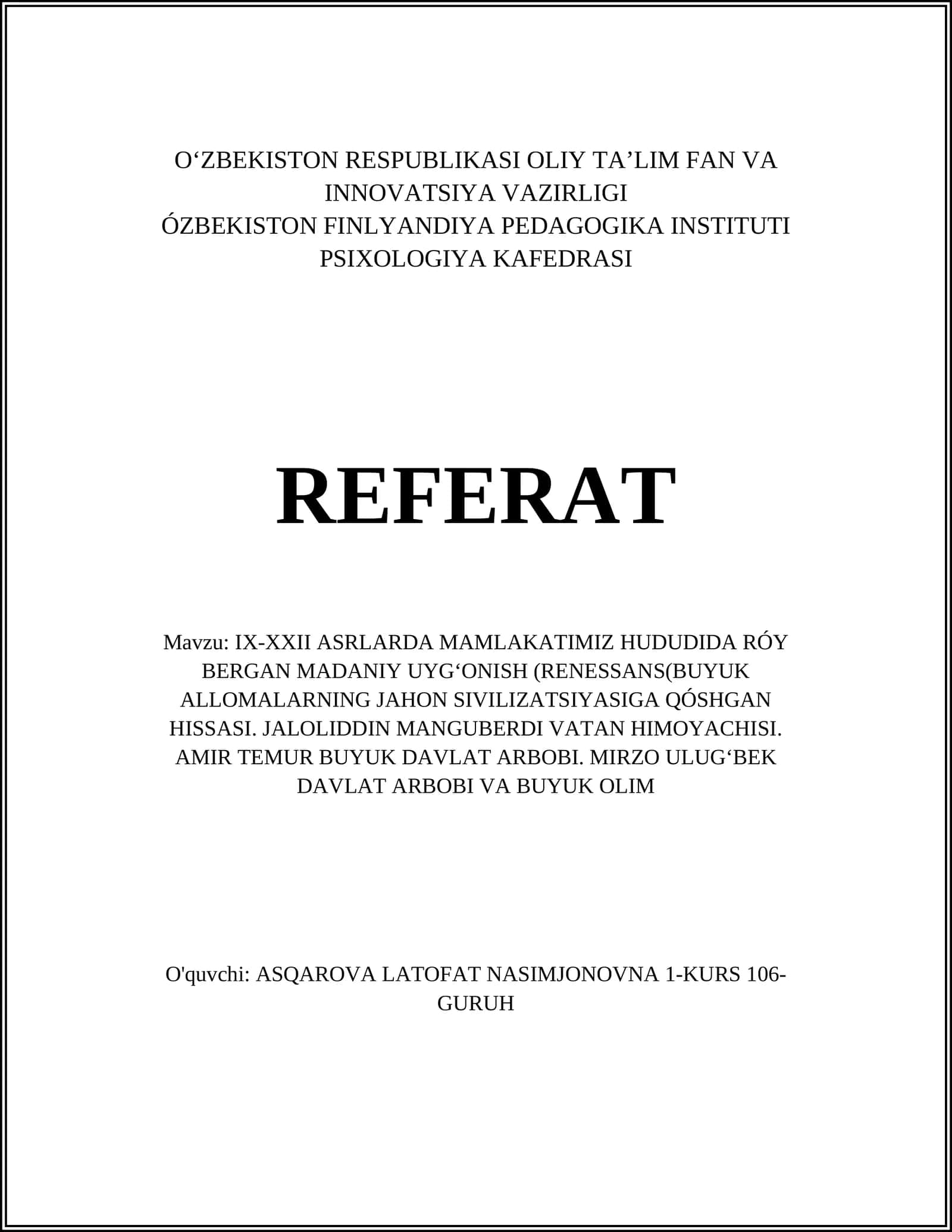 IX-XXII ASRLARDA MAMLAKATIMIZ HUDUDIDA RÓY BERGAN MADANIY UYGʻONISH (RENESSANS(BUYUK ALLOMALARNING JAHON SIVILIZATSIYASIGA QÓSHGAN HISSASI. JALOLIDDIN MANGUBERDI VATAN HIMOYACHISI. AMIR TEMUR BUYUK DAVLAT ARBOBI. MIRZO ULUGʻBEK DAVLAT ARBOBI VA BUYUK OLIM 1