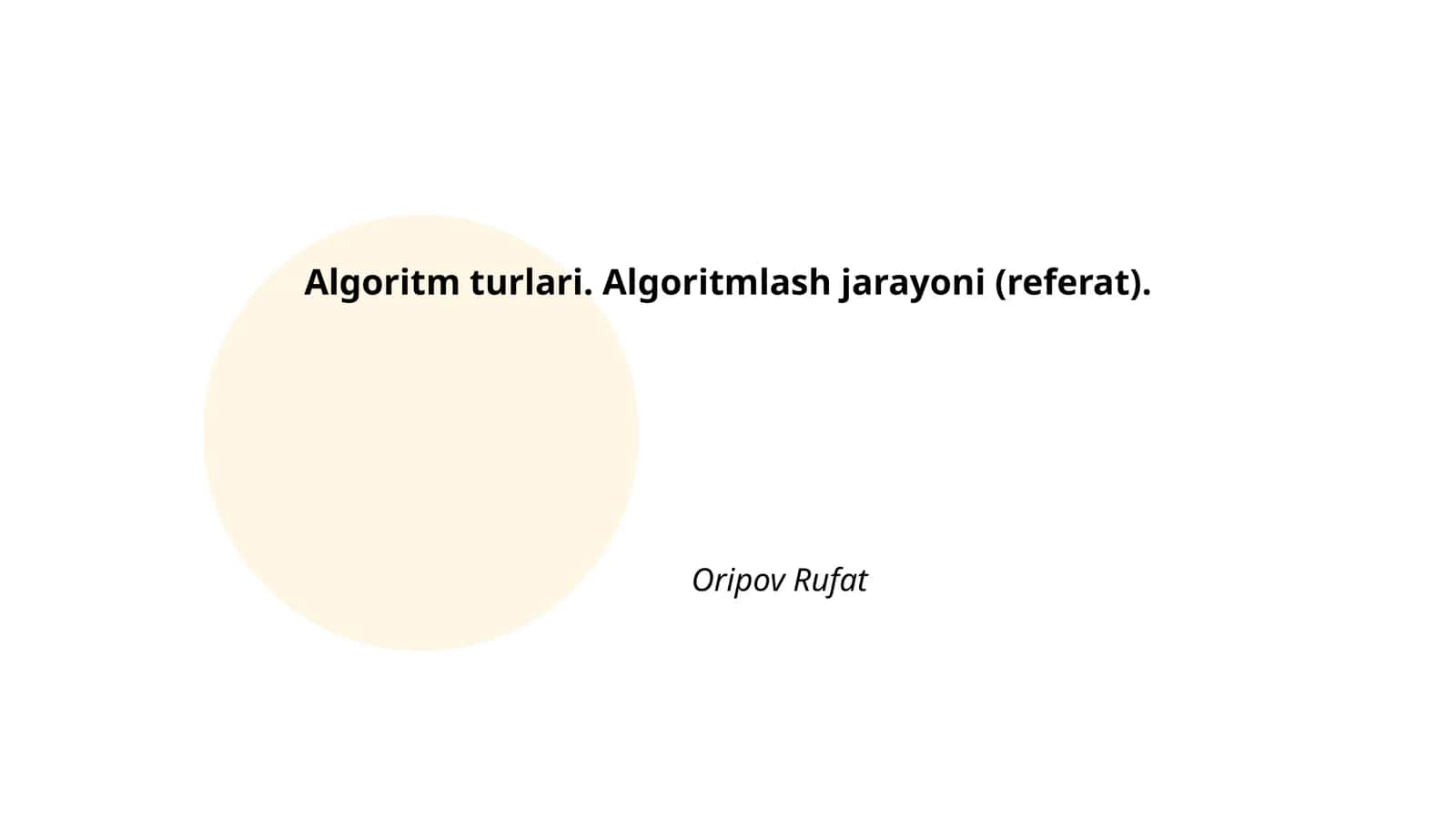 Algoritm turlari. Algoritmlash jarayoni (referat) 1