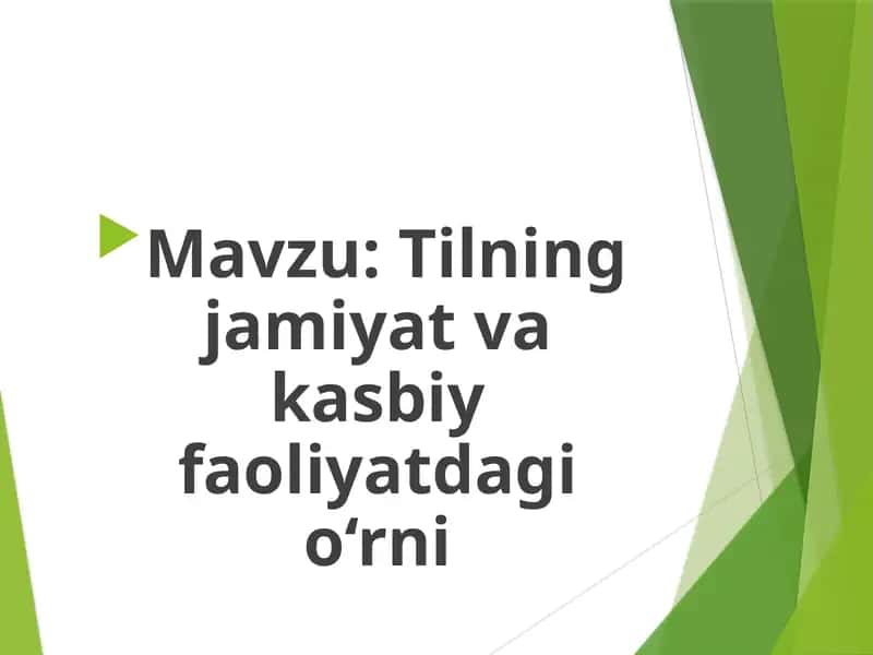 Tilning jamiyat va kasbiy faoliyatdagi o‘rni 1