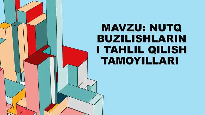 Nutq buzilishlarini tahlil qilish tamoyillari 1