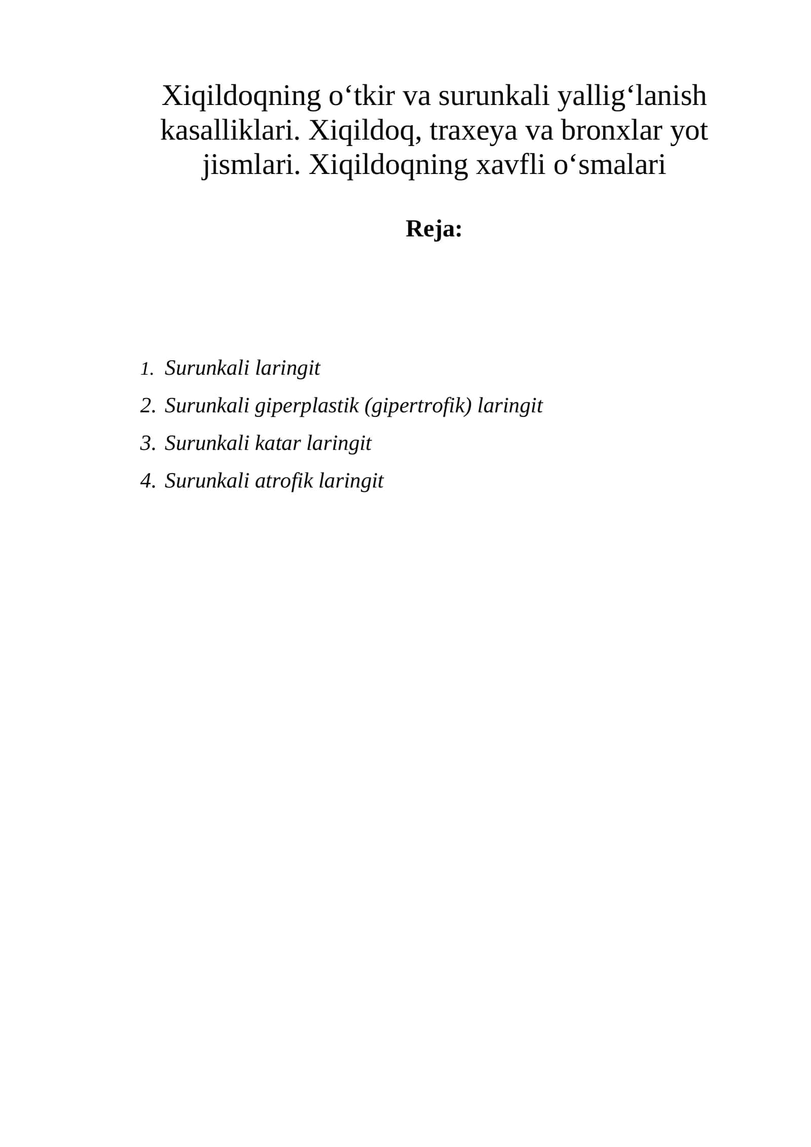 Xiqildoqning o‘tkir va surunkali yallig‘lanish kasalliklari. Xiqildoq, traxeya va bronxlar yot jismlari. Xiqildoqning xavfli o‘smalari 1