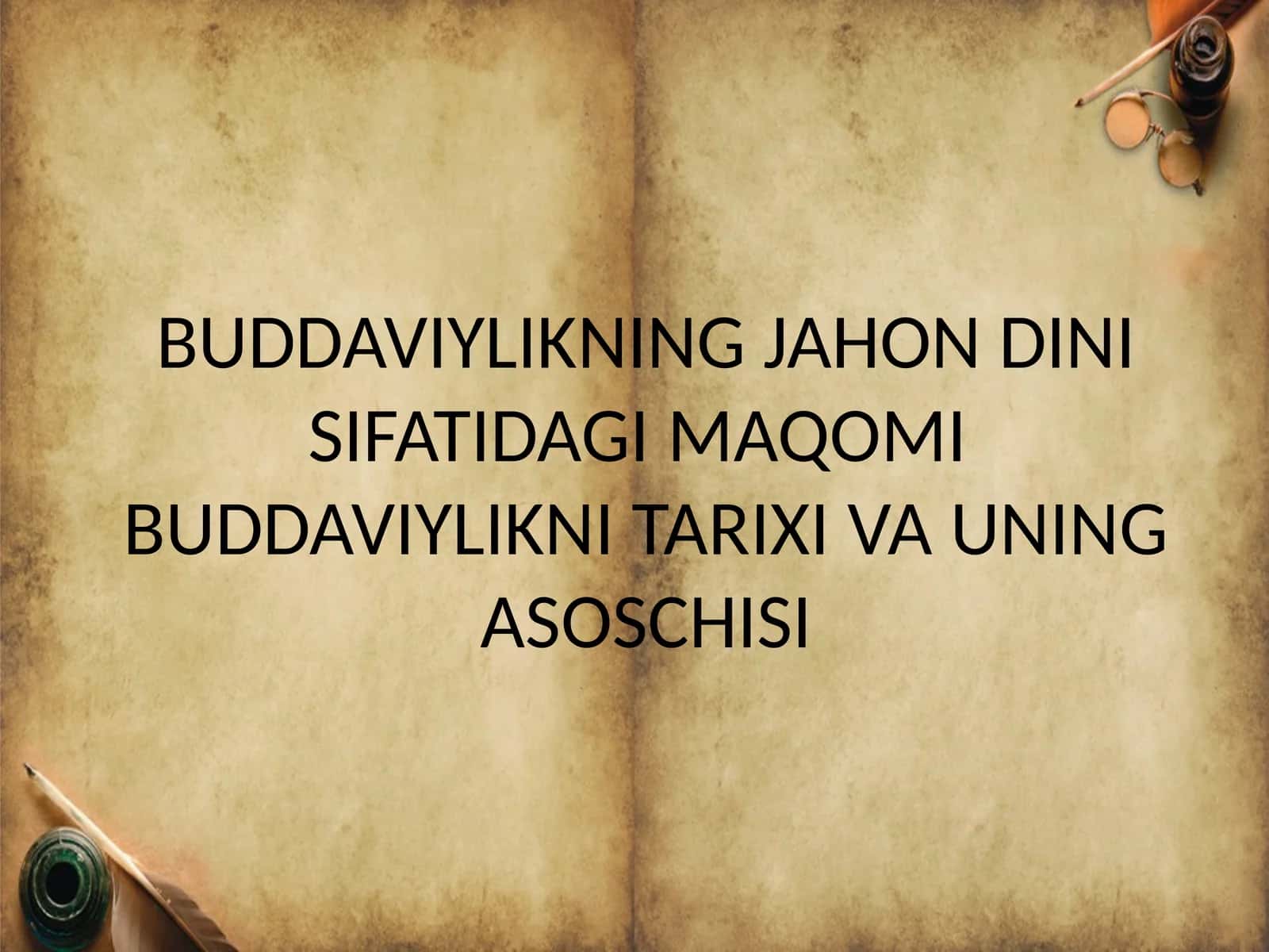 Buddaviylikning Jahon Dini Sifatidagi Maqomi, Buddaviylikni Tarixi va Uning Asoschisi 1