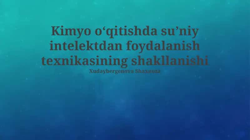Kimyo ta'limida sun'iy intellektning ahamiyati 1