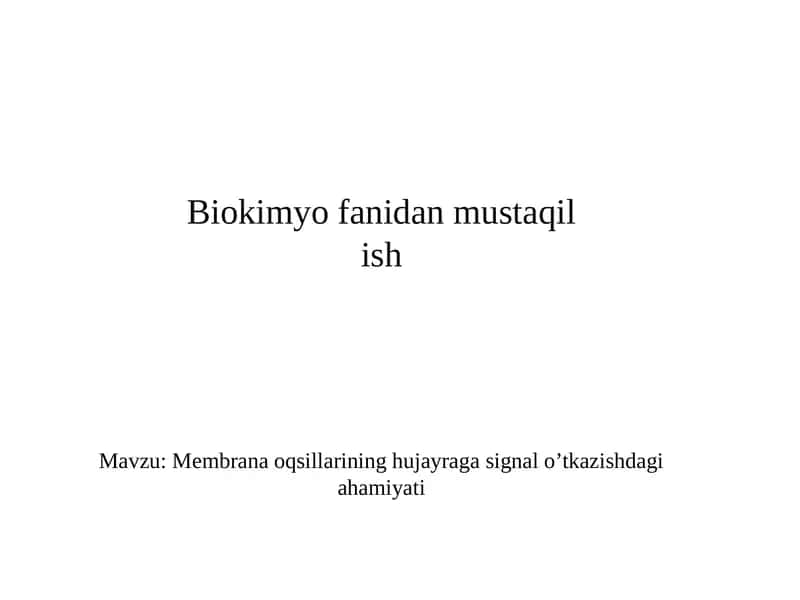 Membrana oqsillarining hujayraga signal o’tkazishdagi ahamiyati 1
