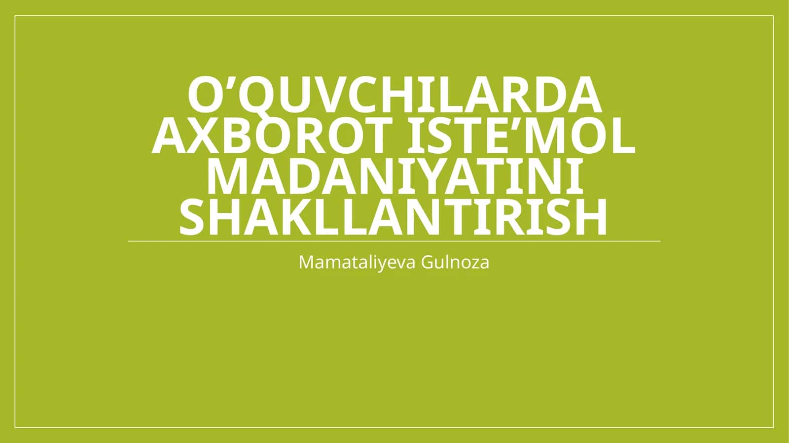 O’quvchilarda axborot iste’mol madaniyati nishalantirish 1