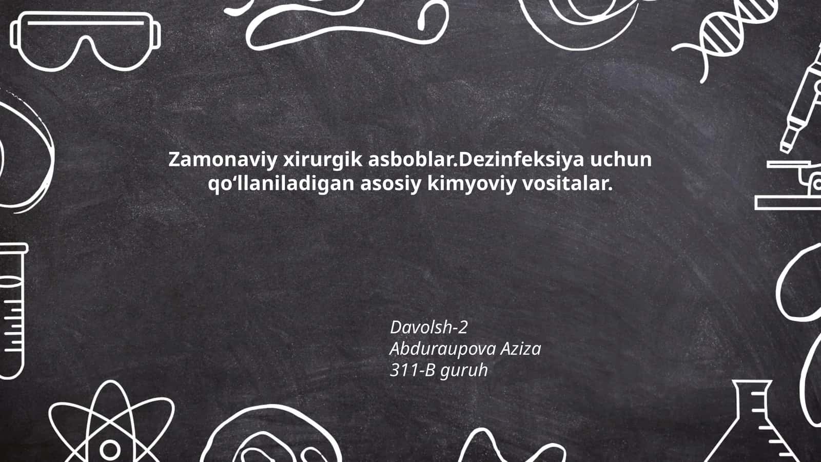 Zamonaviy xirurgik asboblar.Dezinfeksiya uchun qoʻllaniladigan asosiy kimyoviy vositalar 1
