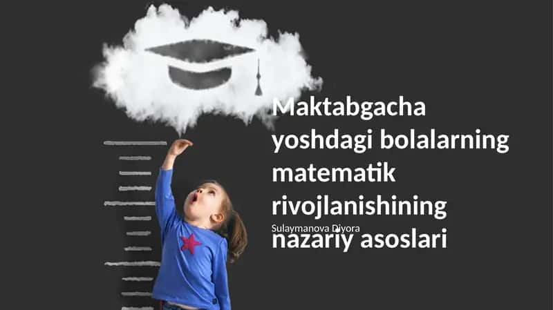 Maktabgacha yoshdagi bolalarning matematik rivojlanishining nazariy asoslari 1