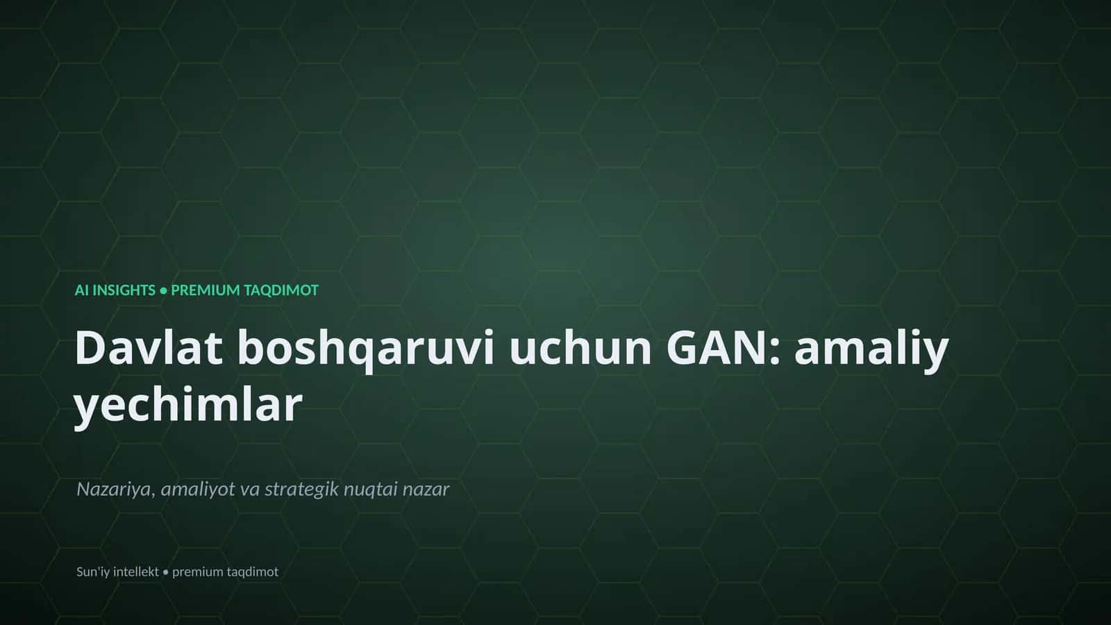 Davlat boshqaruvi uchun GAN: amaliy yechimlar 1
