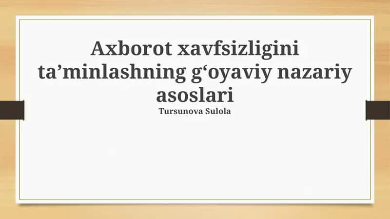 Axborot xavfsizligini taʼminlashning gʻoyaviy nazariy asoslari 1